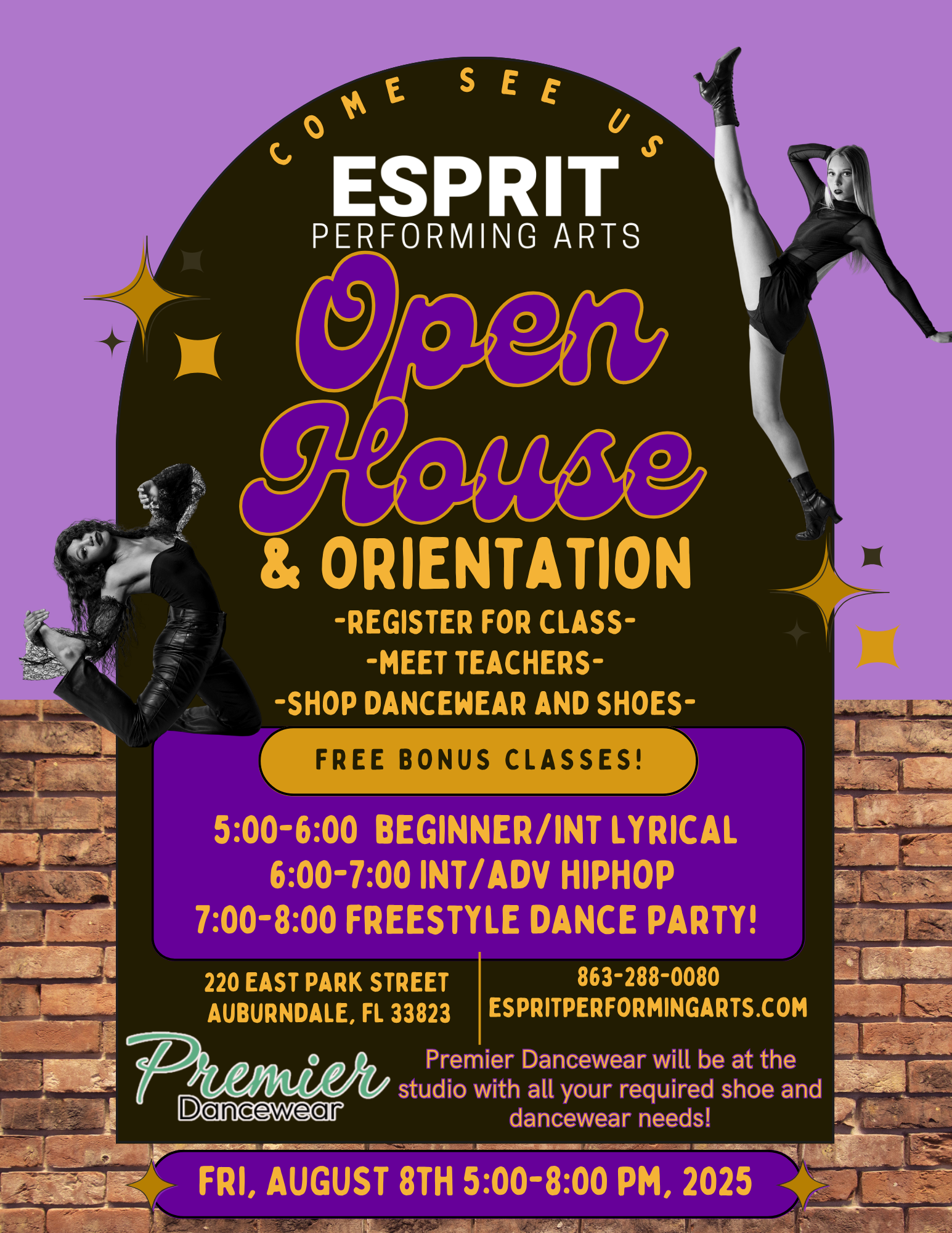 COME SEE US at ESPRIT PERFORMING ARTS
Open House & Orientation

Register for Class, Meet Teachers, Shop Dancewear and Shoes

FREE BONUS CLASSES!

5:00–6:00 PM: Beginner/Intermediate Lyrical

6:00–7:00 PM: Intermediate/Advanced Hip Hop

7:00–8:00 PM: Freestyle Dance Party!

Location:
220 East Park Street
Auburndale, FL 33823

Contact:
863-288-0080
espritdanceacademy.com

Premier Dancewear
Premier Dancewear will be at the studio with all your required shoe and dancewear needs!

DATE & TIME:
Friday, August 8th, 5:00–8:00 PM, 2025